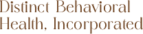 Distinct Behavioral Health, Incorporated